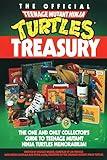 The Official Teenage Mutant Ninja Turtles Treasury: The One and Only Collector's Guide to Teenage Mutant Ninja Turtles Memorabilia