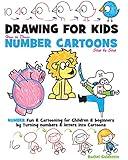 Drawing for Kids How to Draw Number Cartoons Step by Step: Number Fun & Cartooning for Children & Beginners by Turning Numbers & Letters into Cartoons