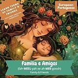 Família e Amigos: Family & Friends in European Portuguese (European Portuguese Language Learning for Kids)