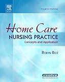 Home Care Nursing Practice: Concepts and Application