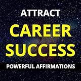 Power Affirmations For Career Success | Law Of Attraction | Manifest | Be A Success Magnet
