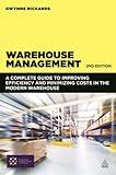 Warehouse Management: A Complete Guide to Improving Efficiency and Minimizing Costs in the Modern Warehouse