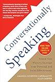 Conversationally Speaking: Tested New Ways to Increase Your Personal and Social Effectiveness, Updated 2021 Edition