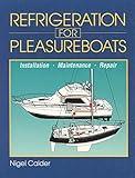 Refrigeration for Pleasureboats: Installation, Maintenance and Repair