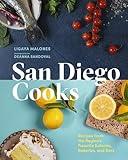 San Diego Cooks: Recipes from the Region’s Favorite Eateries, Bakeries, and Bars (City Cooks)