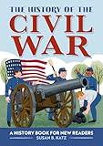 The History of the Civil War: A History Book for New Readers (The History Of: A Biography Series for New Readers)