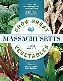 Grow Great Vegetables in Massachusetts (Grow Great Vegetables State-By-State)