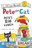 Pete the Cat: Pete's Big Lunch (My First I Can Read)