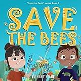 Save the Bees (Save the Earth)