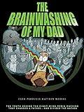 The Brainwashing of My Dad
