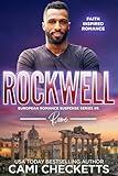 Rockwell: Faith Inspired Romance (European Romance Suspense Series Book 6)