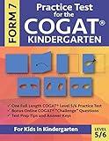 Practice Test for the COGAT Form 7 Kindergarten Level 5/6: Gifted and Talented Test Prep for Kindergarten, CogAT Kindergarten Practice Test; CogAT ... Workbook for Children in Kindergarten, GATE