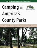 Camping in America's County Parks: Discover 2,068 RV, Van and Tent Camping Areas at 1,408 Parks in 42 States