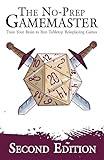 The No-Prep Gamemaster: Train Your Brain to Run Tabletop Roleplaying Games