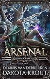 Arsenal: A Divine Dungeon Series (Artorian's Archives Book 4)