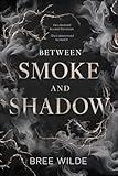 Between Smoke and Shadow: A Forbidden Love Romantasy
