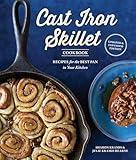 The Cast Iron Skillet Cookbook, 2nd Edition: Recipes for the Best Pan in Your Kitchen (Gifts for Cooks)