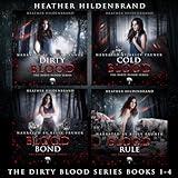 Dirty Blood Series Box Set, Books 1-4: Dirty Blood, Cold Blood, Blood Bond, & Blood Rule