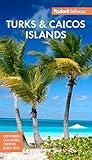 Fodor's InFocus Turks & Caicos Islands (Full-color Travel Guide)