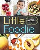 Little Foodie: Baby Food Recipes for Babies and Toddlers with Taste