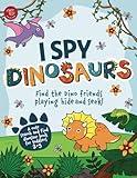 I Spy Dinosaurs: Find the Dino friends playing hide and seek! A cute search and find dinosaur book for toddlers 2-5 (I Spy Books for Toddlers)