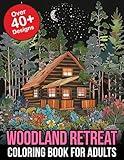 Woodland Retreat Coloring Book For Adults: Escape into Nature's Palette: A Serene log cabin coloring book for Grown-Ups