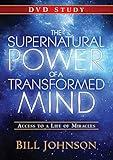 The Supernatural Power of a Transformed Mind: A DVD Study: Access to a Life of Miracles