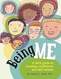 Being Me: A Kid's Guide to Boosting Confidence and Self-Esteem