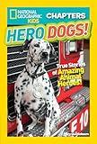 National Geographic Kids Chapters: Hero Dogs! (NGK Chapters)
