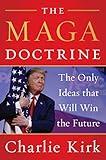 The MAGA Doctrine: An Insightful Analysis of how Trump reshaped Conservatism, from the Late Turning Point USA Founder