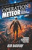 Operation Meteor: A 10 - 16 Christian Spy Action-Adventure!: Christian Action Books for Upper Middle Grade & Teens (A Sneaky Inc. Spy Adventure)