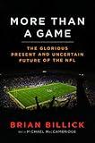 More than a Game: The Glorious Present--and the Uncertain Future--of the NFL
