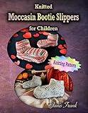 Knitted Moccasin Bootie Slippers for Children (Things to Knit)