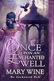 Once Upon an Enchanted Well: A Medieval Historical Romance (The Enchanted Well)