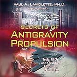 Secrets of Antigravity Propulsion: Tesla, UFOs, and Classified Aerospace Technology