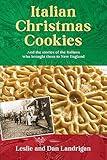 Italian Christmas Cookies: And the stories of the Italians who brought them to New England (Historic New England Foods)