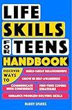 Life Skills for Teens Handbook