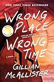 Wrong Place Wrong Time: A Mother's Desperate Race Against Time in a Gripping, Twisty Thriller of Family Secrets, Unraveling Past, and Shattering Realities