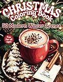 Christmas Coloring Book: 50 Charming Scenes in a Modern Winter Wonderland for Kids, Teens, Adults, and the Young at Heart