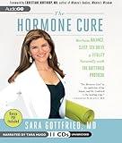 HORMONE CURE Audiobook:The Hormone Cure: Reclaim Balance, Sleep, Sex Drive, and Vitality Naturally with the Gottfried Protocol [Audiobook, CD, Unabridged] by Sara Gottfried (hormonecure)