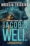 Jacob's Well: A twisty Christian mystery thriller that will leave your heart in your throat! (ANGUS REID MYSTERIES Book 1)