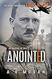 The Secret Journals Of Adolf Hitler: The Anointed (Vol.1) (Biographical Novels)