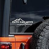 Faith Can Move Mountains Decal Vinyl Sticker Auto Car Truck Wall Laptop | White | 8" x 3"