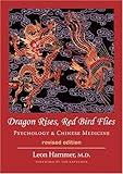 Dragon Rises, Red Bird Flies: Psychology & Chinese Medicine (Revised Edition)