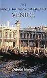 The Architectural History of Venice: Revised and enlarged edition