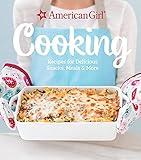 Cooking: Recipes for Delicious Snacks, Meals & More (American Girl)