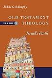 Old Testament Theology: Israel's Faith (Volume 2)