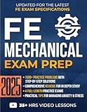 FE Mechanical Exam Prep: The All-In-One Study Guide with 1500+ Practice Problems, Detailed Solutions, In-Depth Reviews, and 4 Practice Exams to Pass on Your First Try and Achieve EIT Status