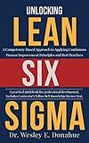 Unlocking Lean Six Sigma: A Competency-Based Approach to Applying Continuous Process Improvement Principles and Best Practices (Competency Based Books for Structured Learning)