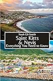 Saint Kitts and Nevis: Everything You Need to Know